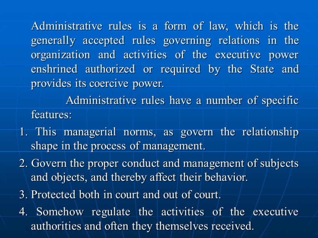 Administrative rules is a form of law, which is the generally accepted rules governing